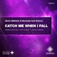 Catch Me When I Fall feat Solnce Single