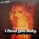 I Need You Baby feat Uliana Zar EP