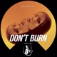 Don t Burn Single