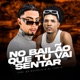 No Bailão Que Tu Vai Sentar Single