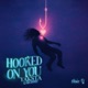 Hooked on You Single