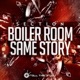Boiler Room Same Story Single