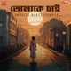 Tomake Chai Cover Single
