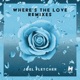 Where s the Love Remixes EP