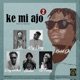 Ke Mi Ajo 2 feat Luta King Jerry Kotey Another Blakid Nii Funny Single