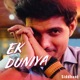 EK DUNIYA Single