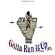 Gotta Run It Up feat Young Asko Single