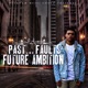 Past Faults and Future Ambition