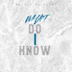 What Do I Know Single