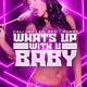 What s Up With U Baby feat Miami Tha Most Single