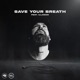 Save Your Breath Single