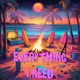 Everything I Need feat Paris Ray Single