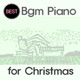 BGM Piano For Christmas Piano Version