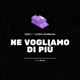 Ne vogliamo di più feat Woam Darko Mammana Single
