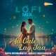 Aa Gale Lag Jaa Lofi Mix Single