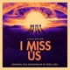 I Miss Us Original Soundtrack