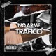 No Arme Tráfico Single
