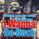 I Wanna Go Back feat Carvalho Main Mix Single