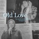 Old Love Stripped Single