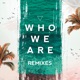 Who We Are Remixes EP