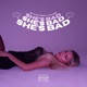 She s Bad Single