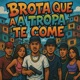 BROTA QUE A TROPA TE COME Single