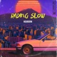 RIDING SLOW Single