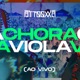 Chora Viola Ao Vivo Single