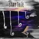 Stay True feat Young Poncho Single