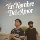 En Nombre Del Amor feat KAMPLEY Single
