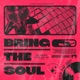 Bring The Soul Single