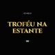 TROFÉU NA ESTANTE Single