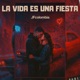 La Vida es una Fiesta Single