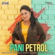 Pani Petrol Single