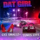 Dat Girl feat Tunez Lyfe Single