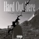 Hard Out Here feat The Highest Caliber Single