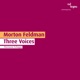 Morton Feldman Three Voices
