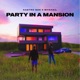 Party In A Mansion feat Mykhail Single