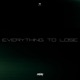 everything to lose Single