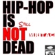 Hip Hop Is Still Not Dead