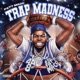 Trap Madness Deluxe