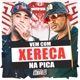 Vem Com a Xereca na Pica Single