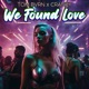 We Found Love feat Cranky Single