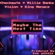 Maybe the Next Time feat Checkmate Willie Banks Vision King Menace Single
