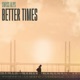 Better Times Single