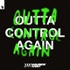 Outta Control Again Single