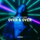 Over Over feat NJOMZA Single