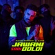 Jawani Sadi Boldi Single