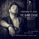 Ye Bar Dige feat Avin Single