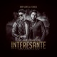 Tu Me Resultas Interesante feat Chacal Single